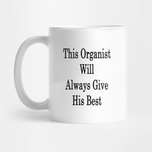 This Organist Will Always Give His Best Mug